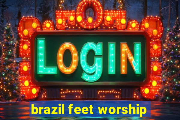 brazil feet worship